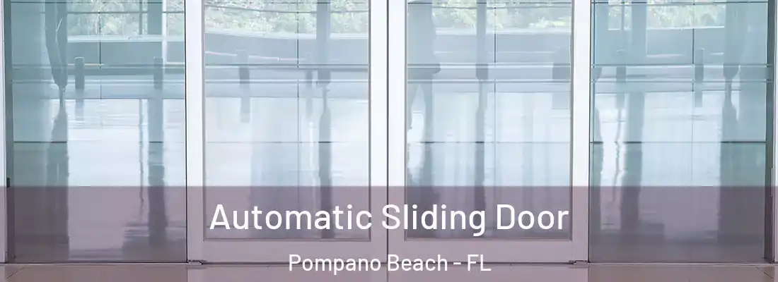Automatic Sliding Door Pompano Beach - FL