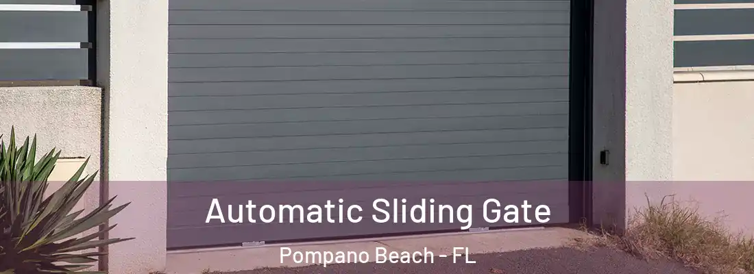 Automatic Sliding Gate Pompano Beach - FL