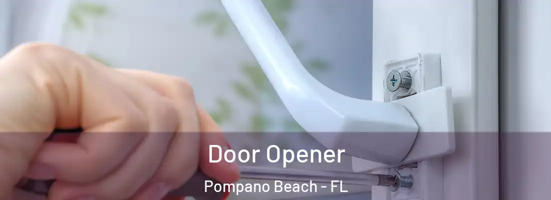 Door Opener Pompano Beach - FL
