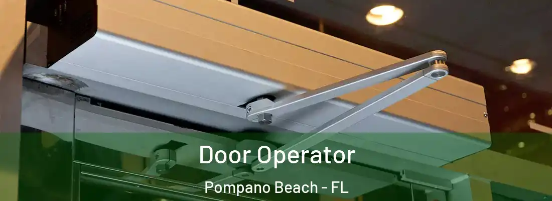 Door Operator Pompano Beach - FL