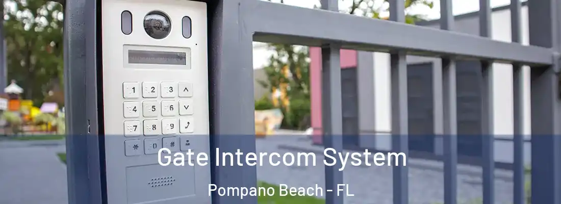 Gate Intercom System Pompano Beach - FL