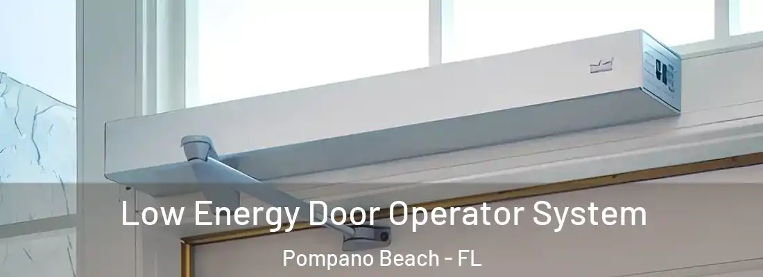 Low Energy Door Operator System Pompano Beach - FL