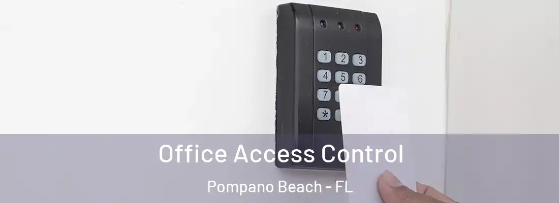 Office Access Control Pompano Beach - FL