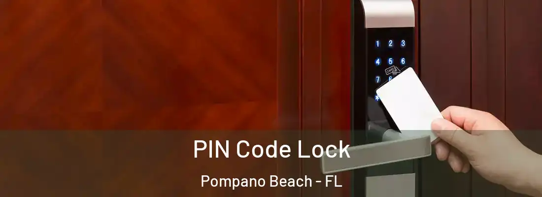 PIN Code Lock Pompano Beach - FL