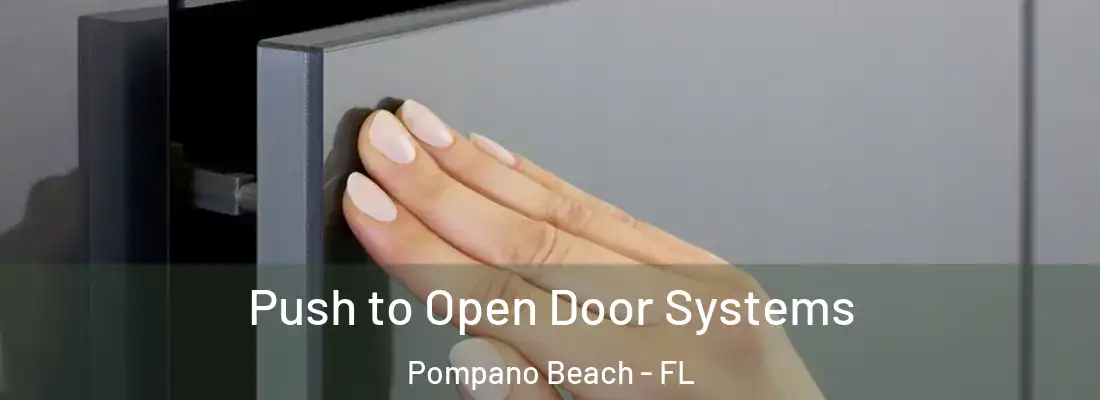 Push to Open Door Systems Pompano Beach - FL