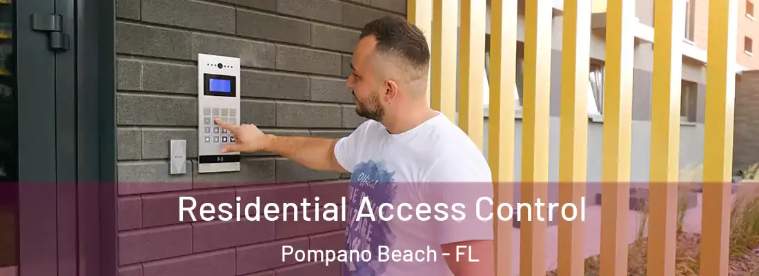 Residential Access Control Pompano Beach - FL