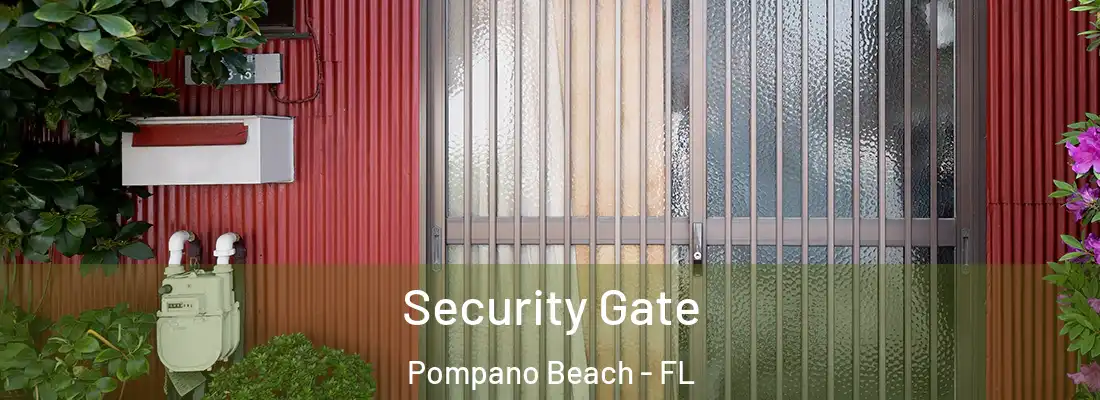 Security Gate Pompano Beach - FL